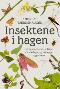 Insektene i hagen. Bok av Andreas Tjernshaugen